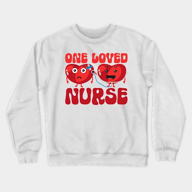 Nurse Valentines Day Tee Shirt, One Loved Nurse Crewneck Sweatshirt by mcoshop